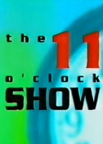 The 11 O'Clock Show Ne Zaman?'