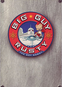 Big Guy and Rusty the Boy Robot Ne Zaman?'