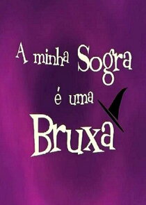 A Minha Sogra é Uma Bruxa Ne Zaman?'