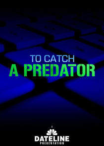 To Catch a Predator Ne Zaman?'