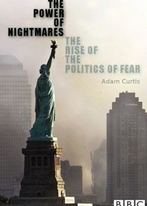 The Power of Nightmares: The Rise of the Politics of Fear Ne Zaman?'