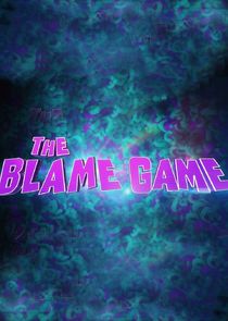 The Blame Game Ne Zaman?'
