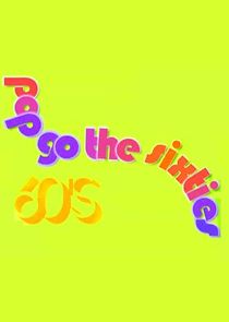 Pop Go the Sixties Ne Zaman?'