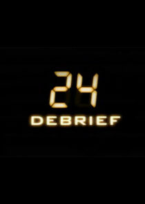 24: Day 6 Debrief Ne Zaman?'