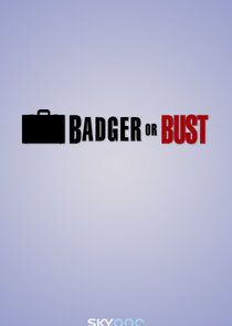 Badger or Bust Ne Zaman?'