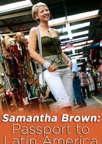 Samantha Brown: Passport to Latin America Ne Zaman?'