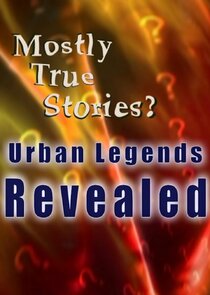 Mostly True Stories: Urban Legends Revealed Ne Zaman?'