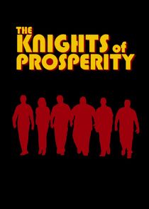 The Knights of Prosperity Ne Zaman?'