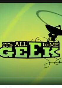 It's All Geek to Me Ne Zaman?'
