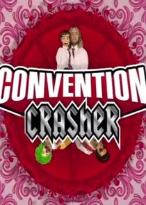 The Convention Crasher Ne Zaman?'