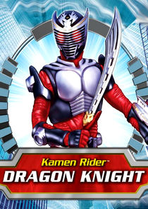 Kamen Rider Dragon Knight Ne Zaman?'