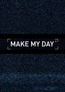 Make My Day Ne Zaman?'