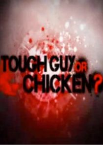 Tough Guy or Chicken? Ne Zaman?'