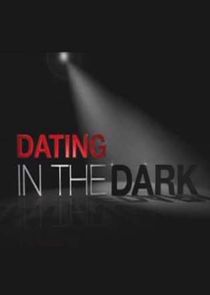 Dating in the Dark Ne Zaman?'