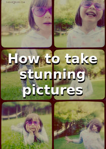 How to Take Stunning Pictures Ne Zaman?'