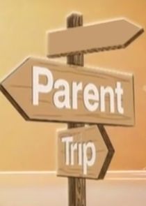 The Parent Trip Ne Zaman?'