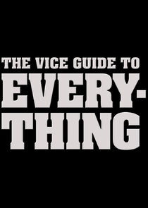 The Vice Guide to Everything Ne Zaman?'