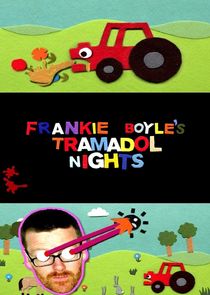Frankie Boyle's Tramadol Nights Ne Zaman?'