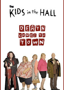 The Kids in the Hall: Death Comes to Town Ne Zaman?'