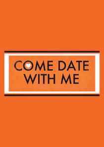 Come Date with Me Ne Zaman?'
