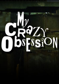 My Crazy Obsession Ne Zaman?'