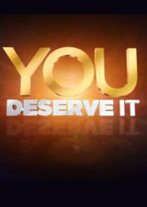 You Deserve It Ne Zaman?'