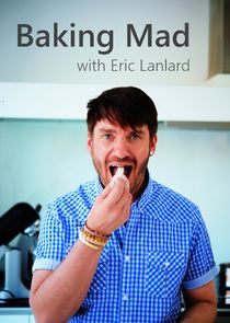 Baking Mad with Eric Lanlard Ne Zaman?'