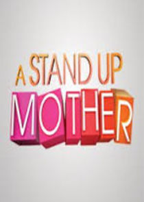 A Stand Up Mother Ne Zaman?'
