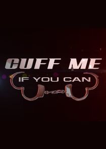 Cuff Me If You Can Ne Zaman?'