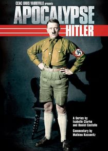 Apocalypse: The Rise of Hitler Ne Zaman?'