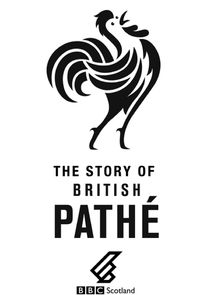 The Story of British Pathé Ne Zaman?'