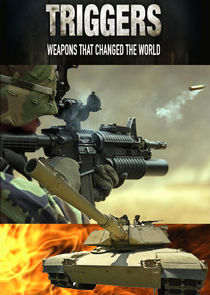 Triggers: Weapons That Changed the World Ne Zaman?'