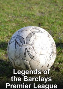 Legends of the Barclays Premier League Ne Zaman?'