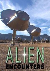 Alien Encounters Ne Zaman?'
