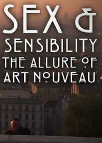 Sex and Sensibility: The Allure of Art Nouveau Ne Zaman?'