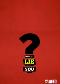 Would I Lie to You? Ne Zaman?'
