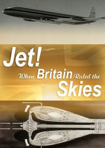 Jet! When Britain Ruled the Skies Ne Zaman?'
