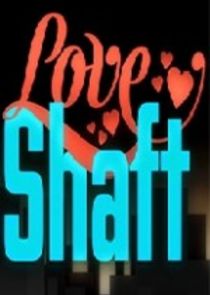 Love Shaft Ne Zaman?'