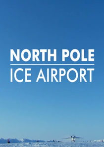 North Pole Ice Airport Ne Zaman?'