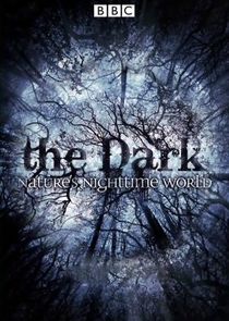 The Dark: Nature's Nighttime World Ne Zaman?'