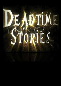 Deadtime Stories Ne Zaman?'