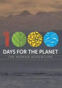 1000 Days for the Planet: The Human Adventure Ne Zaman?'