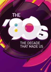 The '80s: The Decade That Made Us Ne Zaman?'
