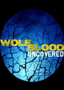 Wolfblood Uncovered Ne Zaman?'