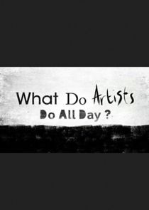 What Do Artists Do All Day? Ne Zaman?'