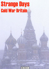 Strange Days: Cold War Britain Ne Zaman?'