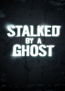 Stalked by a Ghost Ne Zaman?'
