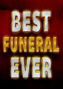 Best Funeral Ever Ne Zaman?'