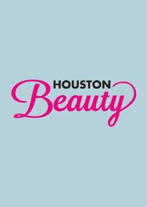 Houston Beauty Ne Zaman?'