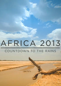 Africa 2013: Countdown to the Rains Ne Zaman?'